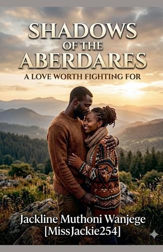 Shadows of the Aberdares: A Love Worth Fighting For