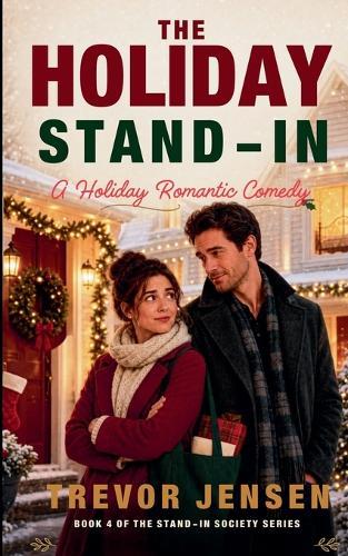 The Holiday Stand-In: A Holiday Romantic Comedy
