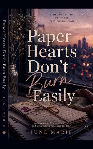 Paper Hearts Don't Burn Easily
