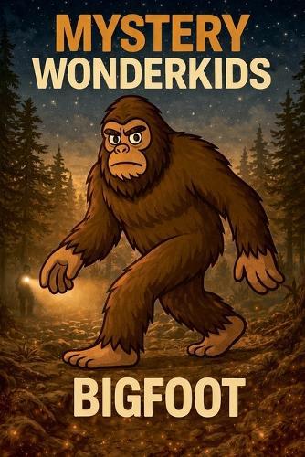 Mystery Wonderkids: Bigfoot