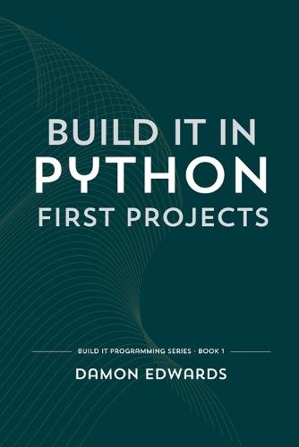 Build It in Python: First Projects