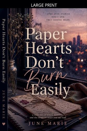 Paper Hearts Don't Burn Easily