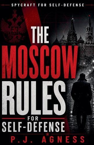 The Moscow Rules of Self-Defense