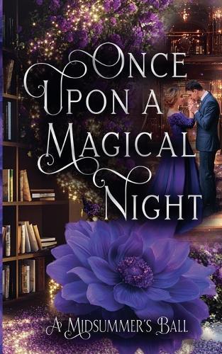 Once Upon a Magical Night: A Midsummer's Ball