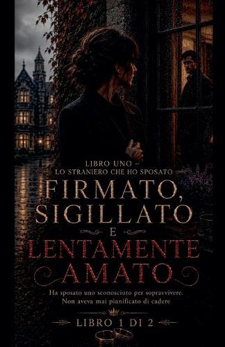 Firmato, Sigillato E Lentamente Amato