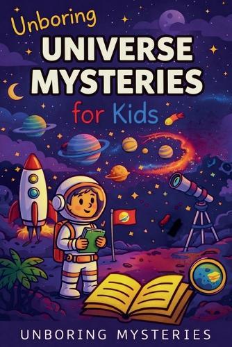 Unboring Universe Mysteries for Kids