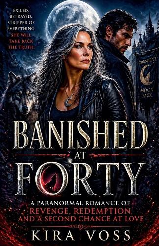 Banished At Forty: A Paranormal Romance of Revenge, Redemption, and a Second Chance at Love