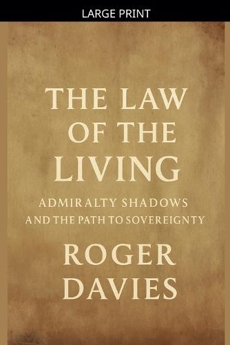 The Law of the Living: Admiralty Shadows and the Path to Sovereignty