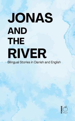 Jonas and the River: Bilingual Stories in Danish and English
