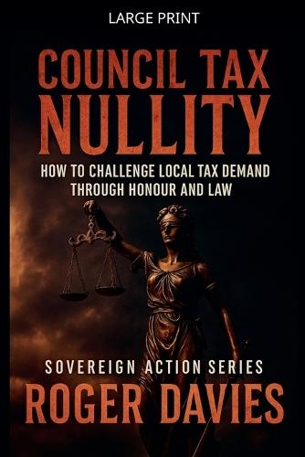 Council Tax Nullity: How to Challenge Local Tax Demands through Honour and Law