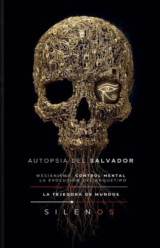 La Autopsia del Salvador: Evolución del Arquetipo