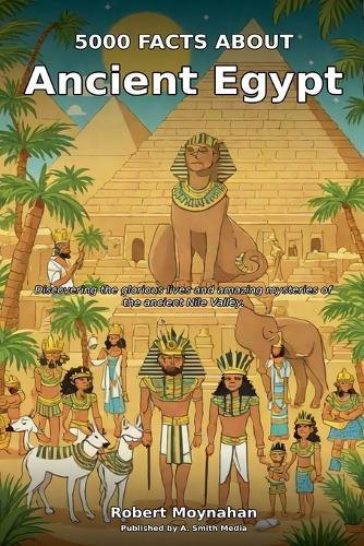 5000 Facts About Ancient Egypt