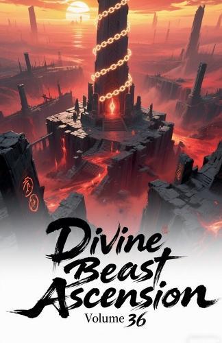 Divine Beast Ascension, Volume 36