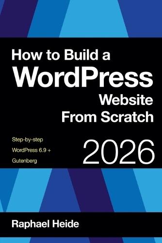 How to Build a WordPress Website From Scratch