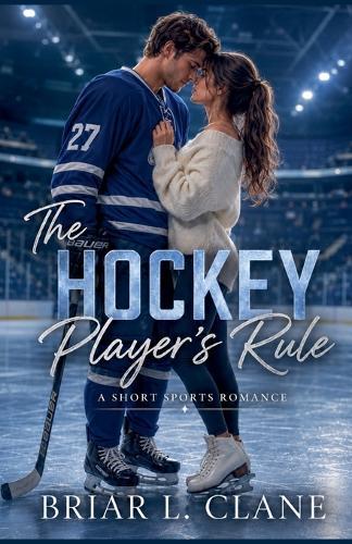 The Hockey Player's Rule: A Short Sports Romance