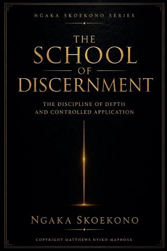 The School of Discernment: The Discipline of Depth and Controlled Application