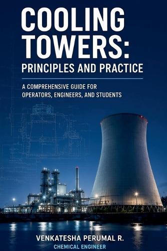 Cooling Towers: Principles and Practice