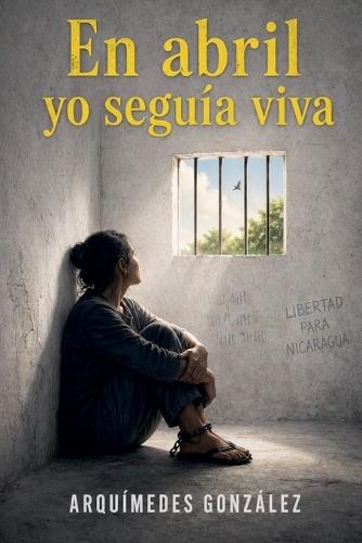 En abril yo seguía viva