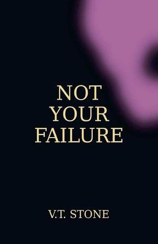 Not Your Failure