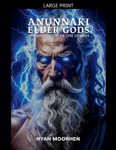 Anunnaki Elder Gods: Architects of the Cosmos