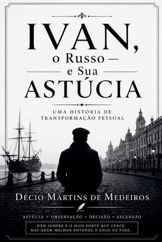 Ivan, o Russo - e a sua astúcia