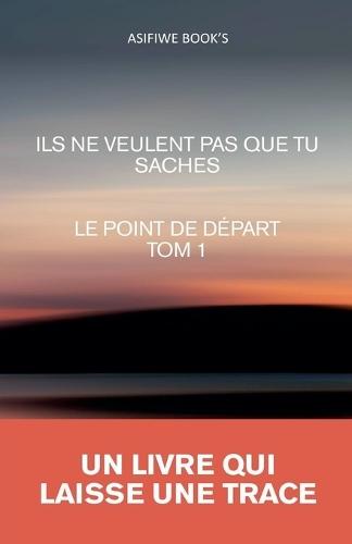 Ils Ne Veulent Pas Que Tu Saches