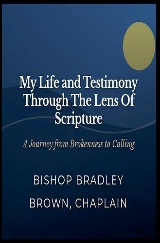 My Life and Testimony through the Lens of Scripture