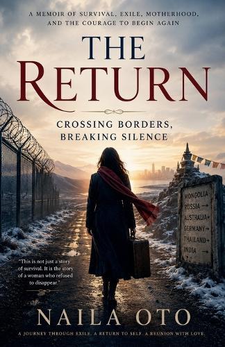The Return: Crossing Borders, Breaking Silence