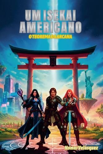 Um Isekai Americano: O Teorema da Arcana