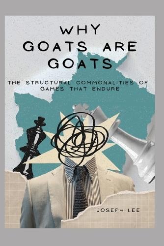 Why GOATs Are GOATs: The Structural Commonalities of Games That Endure