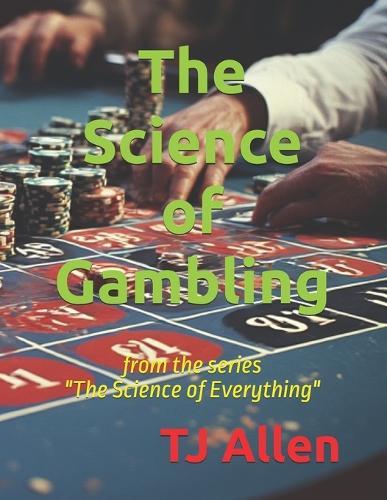 The Science of Gambling: from the series ""The Science of Everything""