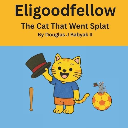 Eligoodfellow The Cat That Went Splat