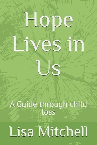 Hope Lives in Us: A Guide through child loss