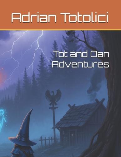 Tot and Dan Adventures