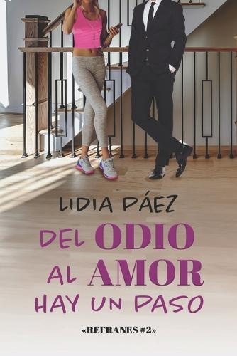 Del odio al amor hay un paso: Refranes #2