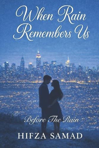 When Rain Remembers Us: Before The Rain