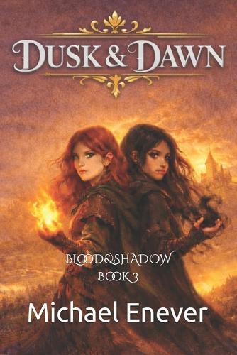 Dusk & Dawn: Blood & Shadow Saga Book 3