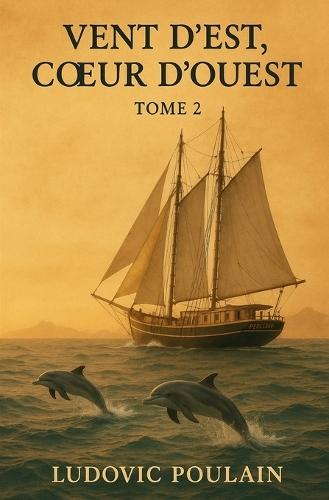 Vent d'Est, Coeur d'Ouest: La traversée du dernier espoir.