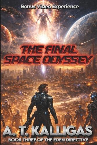 BEYOND THE UNIVERSE ""The Final Space Odyssey"": The Eden Directive - Book Three