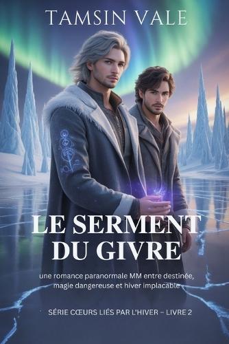 Le Serment du Givre: une romance paranormale MM entre destinée, magie dangereuse et hiver implacable