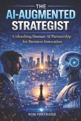 The AI-Augmented Strategist: unleashing human-ai partnership for business innovation