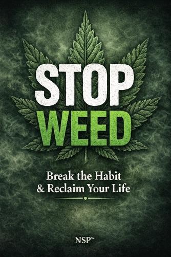 STOP Weed: From Habit to Choice-Without Banning the Plant