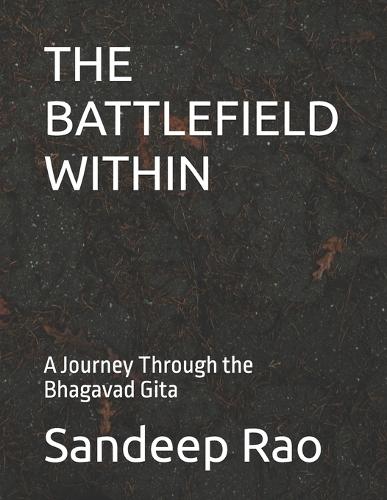The Battlefield Within: A Journey Through the Bhagavad Gita