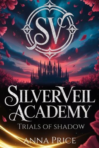 Silverveil Academy (A Dark, Spicy Reverse Harem Academy Romance): Trials of Shadow (Book 2)