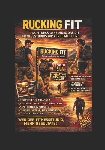 Rucking Fit: Das Fitnessgeheimnis, das große Fitnessstudios Ihnen verschweigen wollen!