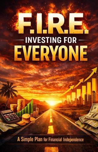 F.I.R.E. Investing for Everyone
