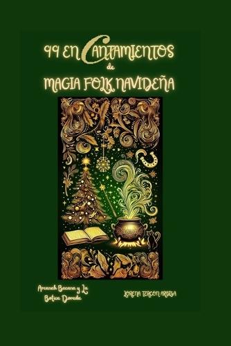 99 Encantamientos de Magia Folk Navideña
