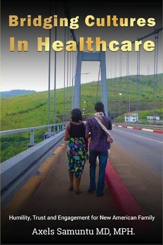 Bridging Cultures in Healthcare: Humility, Trust, and Engagement for New American Family