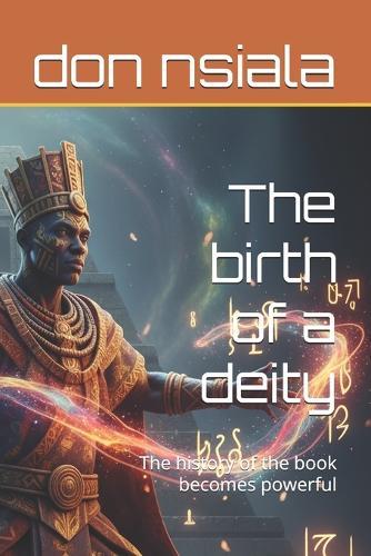 The birth of a deity: The history of the book becomes powerful
