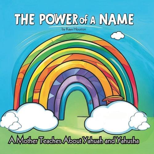 The Power of a Name: A Mother Teaches About YAHUAH and YAHUSHA